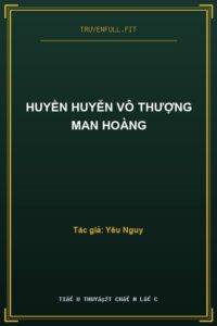 Huyền Huyễn Vô Thượng Man Hoàng