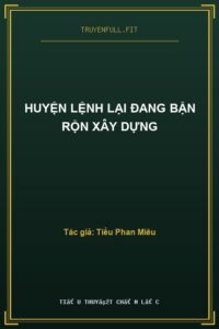 Huyện Lệnh Lại Đang Bận Rộn Xây Dựng