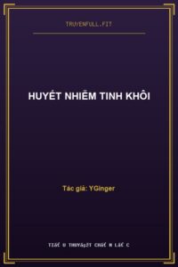 Huyết Nhiễm Tinh Khôi