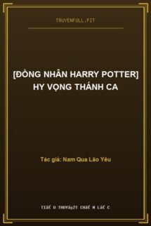 [Đồng Nhân Harry Potter] Hy Vọng Thánh Ca
