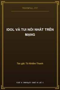 Idol Và Tui Nổi Nhất Trên Mạng