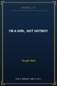 I’m A Girl, Not Hotboy