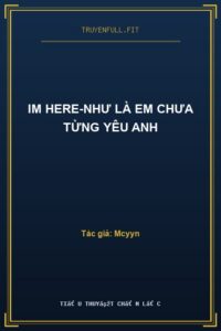 Im Here-Như Là Em Chưa Từng Yêu Anh