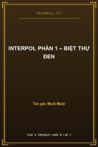Interpol Phần 1 – Biệt Thự Đen