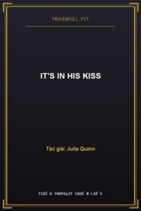 It’s In His Kiss