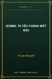 Izumin, Ta Yêu Chàng Mất Rồi!
