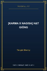 [Karma x Nagisa] Hạt Giống