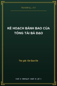 Kế Hoạch Bánh Bao Của Tổng Tài Bá Đạo
