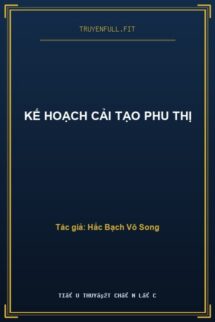 Kế Hoạch Cải Tạo Phu Thị