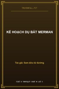 Kế Hoạch Dụ Bắt Merman