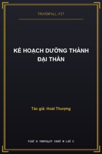 Kế Hoạch Dưỡng Thành Đại Thần