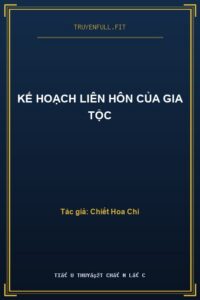 Kế Hoạch Liên Hôn Của Gia Tộc