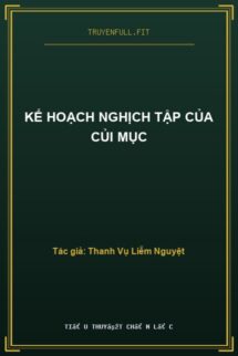 Kế Hoạch Nghịch Tập Của Củi Mục