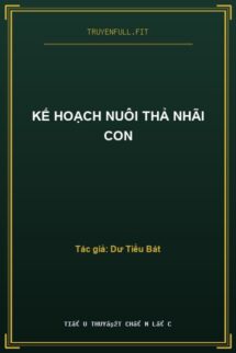 Kế Hoạch Nuôi Thả Nhãi Con