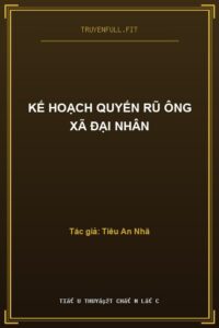 Kế Hoạch Quyến Rũ Ông Xã Đại Nhân