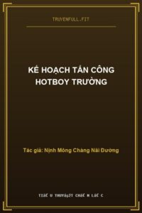 Kế Hoạch Tấn Công hotboy Trường