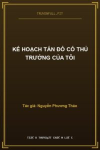 Kế Hoạch Tán Đổ Cố Thủ Trưởng Của Tôi