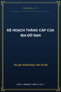 Kế Hoạch Thăng Cấp Của Bia Đỡ Đạn