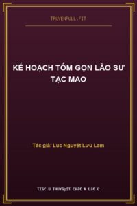 Kế Hoạch Tóm Gọn Lão Sư Tạc Mao