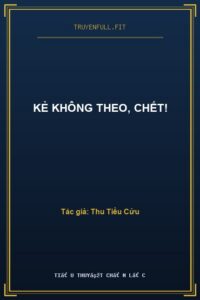Kẻ Không Theo, Chết!