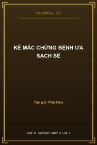 Kẻ Mắc Chứng Bệnh Ưa Sạch Sẽ
