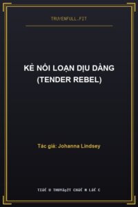 Kẻ Nổi Loạn Dịu Dàng (Tender Rebel)
