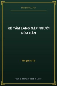Kẻ Tám Lạng Gặp Người Nửa Cân