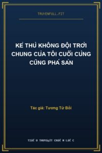 Kẻ Thù Không Đội Trời Chung Của Tôi Cuối Cùng Cũng Phá Sản
