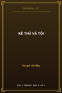 Kẻ Thù Và Tôi