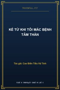 Kể Từ Khi Tôi Mắc Bệnh Tâm Thần