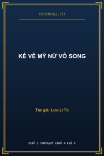 Kể Về Mỹ Nữ Vô Song