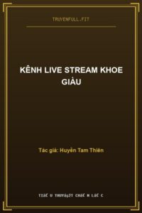 Kênh Live Stream Khoe Giàu