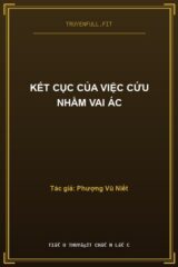 Kết Cục Của Việc Cứu Nhầm Vai Ác