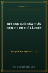 Kết Cục Cuối Của Phản Diện Chỉ Có Thể Là Chết