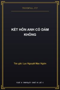 Kết Hôn Anh Có Dám Không