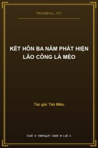 Kết Hôn Ba Năm Phát Hiện Lão Công Là Mèo