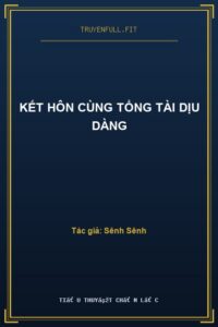 Kết Hôn Cùng Tổng Tài Dịu Dàng