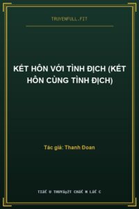Kết Hôn Với Tình Địch (Kết Hôn Cùng Tình Địch)