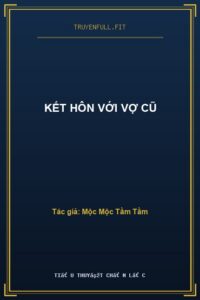 Kết Hôn Với Vợ Cũ