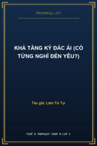 Khả Tằng Ký Đắc Ái (Có Từng Nghĩ Đến Yêu?)