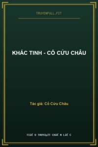 Khắc Tinh – Cổ Cửu Châu