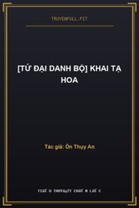 [Tứ Đại Danh Bộ] Khai Tạ Hoa