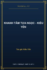 Khanh Tâm Tựa Ngọc – Kiều Yến