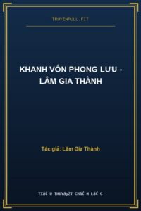 Khanh Vốn Phong Lưu – Lâm Gia Thành