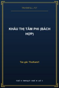 Khẩu Thị Tâm Phi (Bách Hợp)