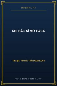 Khi Bác Sĩ Mở Hack
