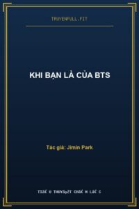 Khi Bạn Là Của BTS