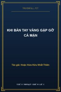 Khi Bàn Tay Vàng Gặp Gỡ Cá Mặn