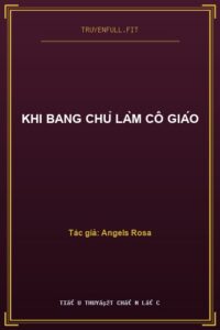 Khi Bang Chủ Làm Cô Giáo