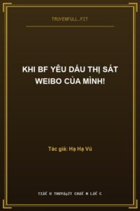 Khi Bf Yêu Dấu Thị Sát Weibo Của Mình!